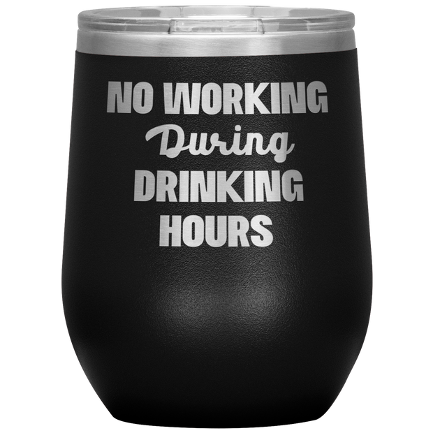 Best Wine Tumbler No Working During Drinking Hours