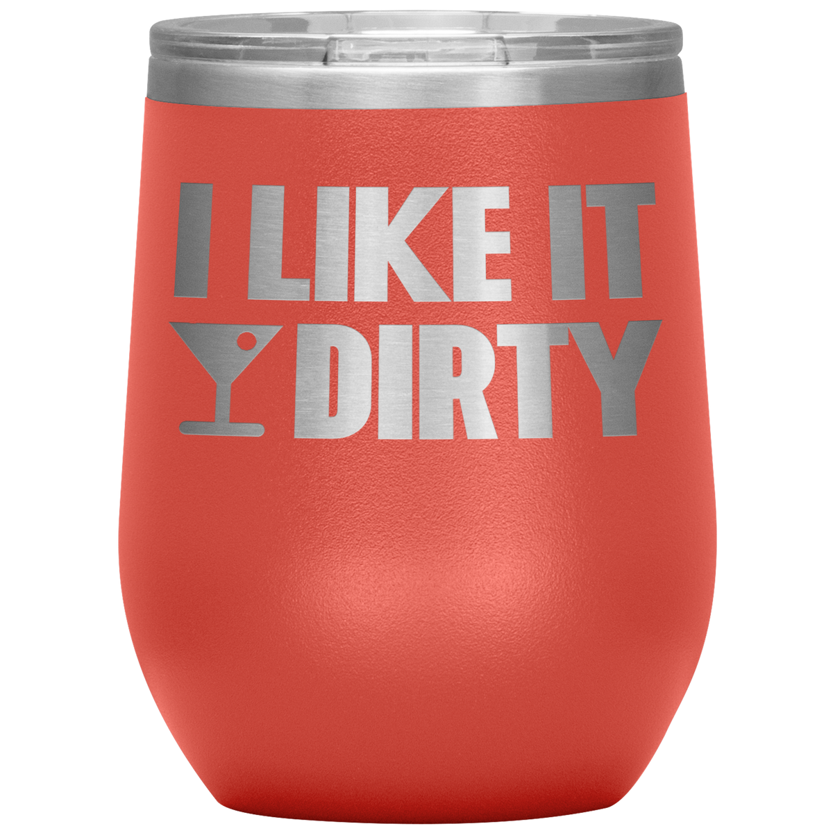 Martini Lover Gift I Like It Dirty Cocktail Tumbler