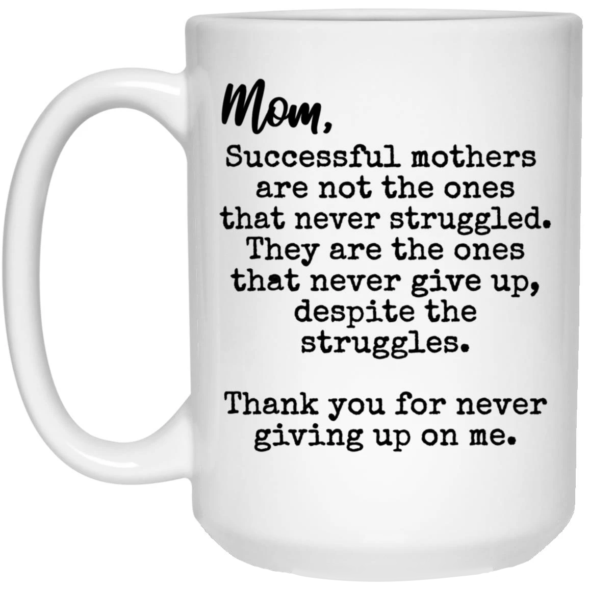 Mom Never Giving Up Mug