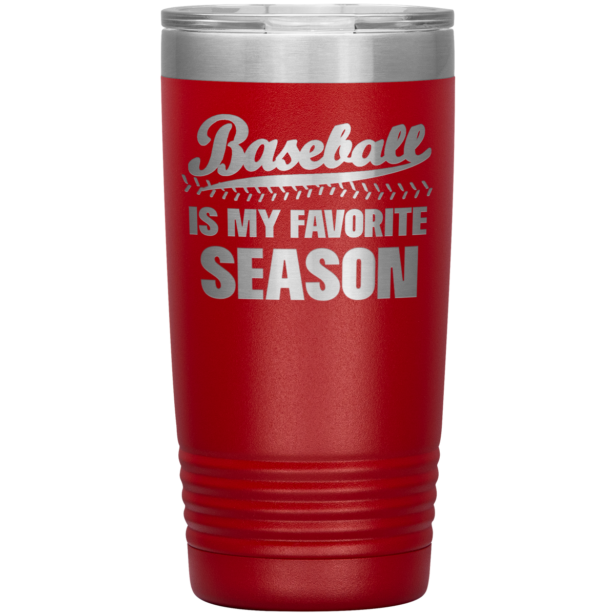 Baseball Lover Gift Tumbler Baseball Is My Favorite Season