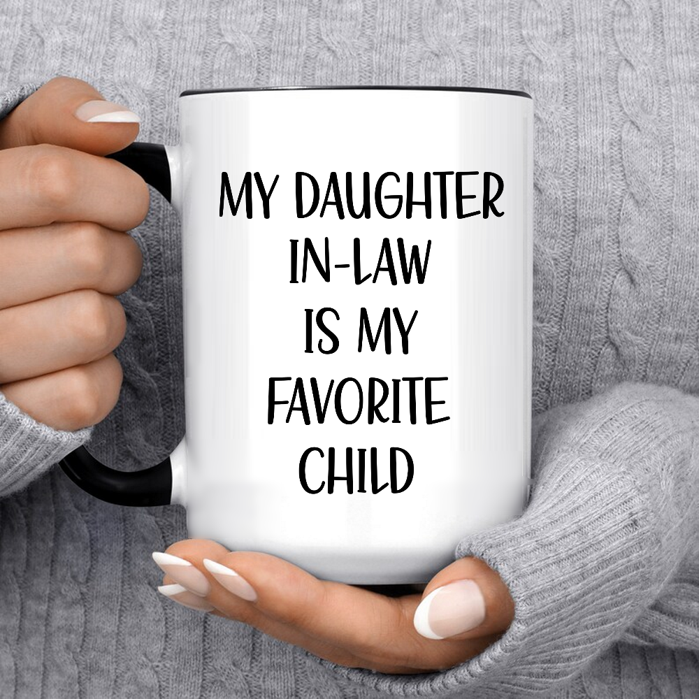 My Daughter In Law Is My Favorite Child Mug