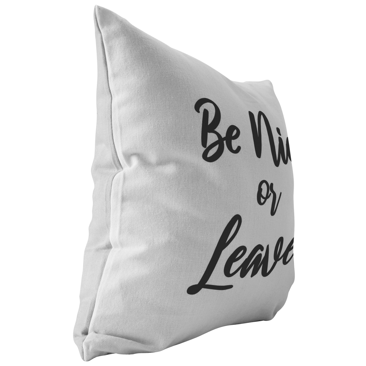 Awesome Sayings Throw Pillow Be Nice or Leave