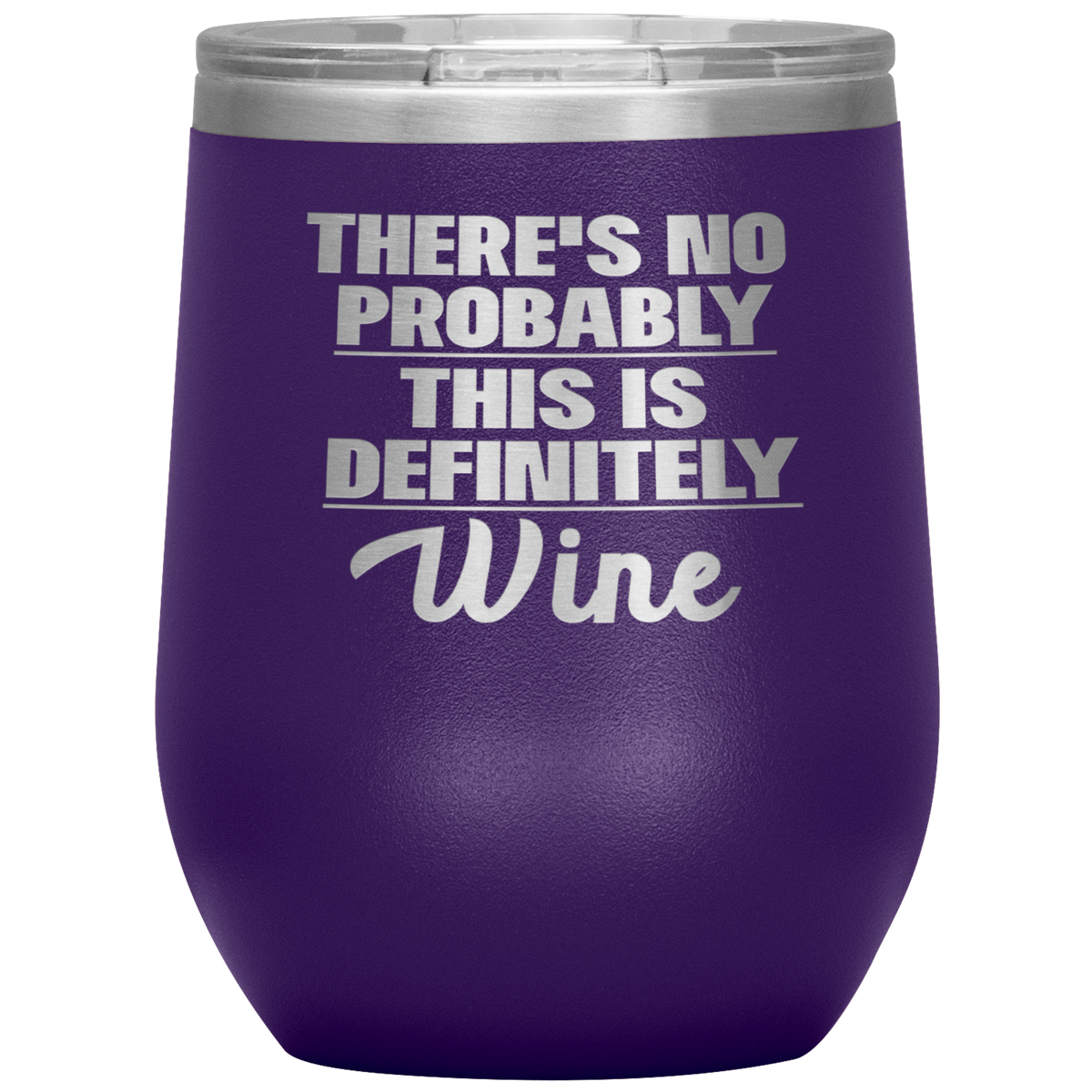 Probably Wine Funny Tumbler This is Definitely WIne