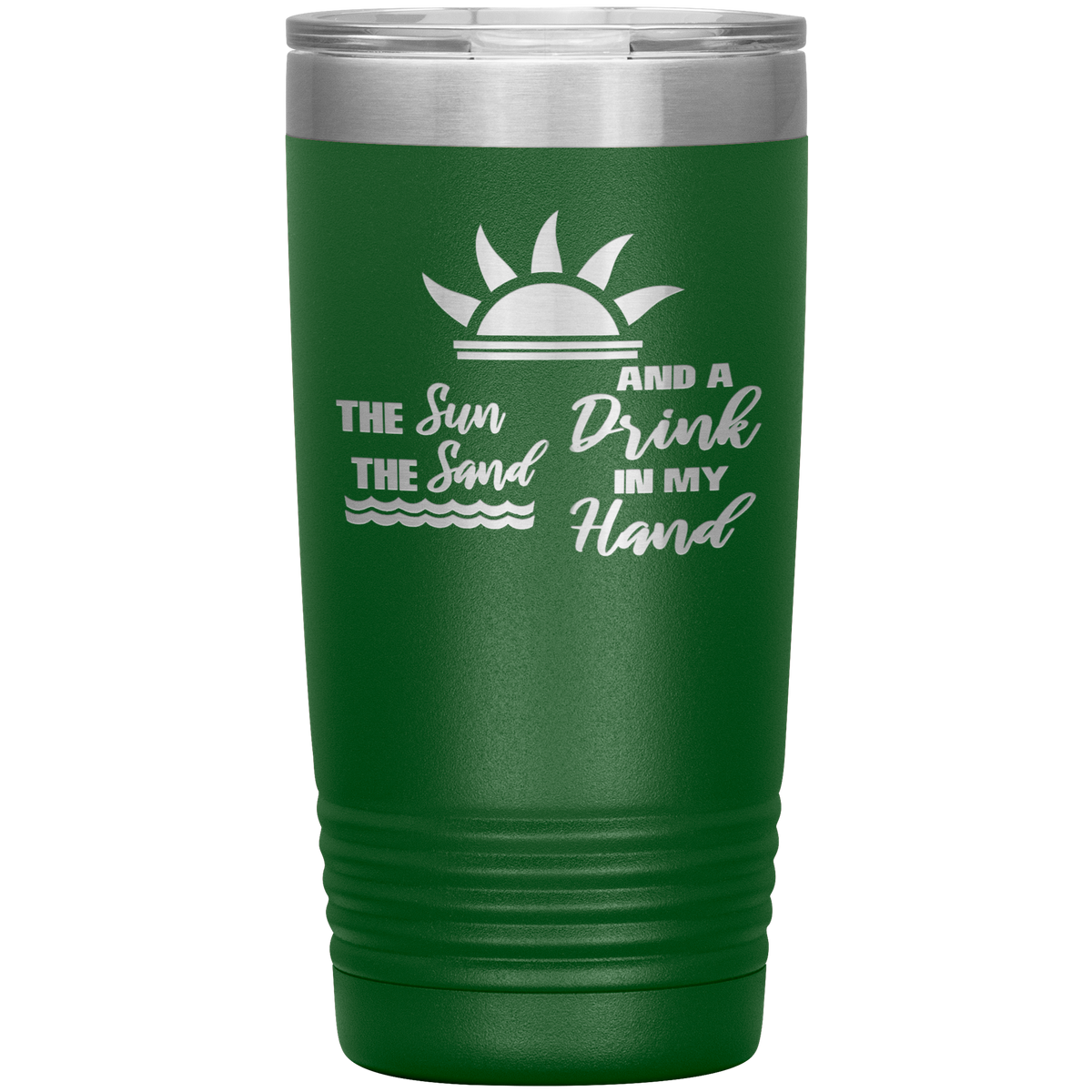 The Sun The Sand Drink In My Hand Tumbler