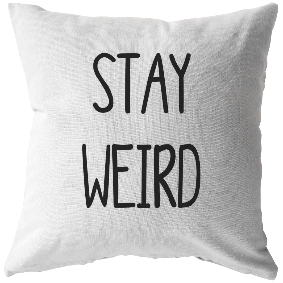 Decorative Throw Pillow Stay Weird