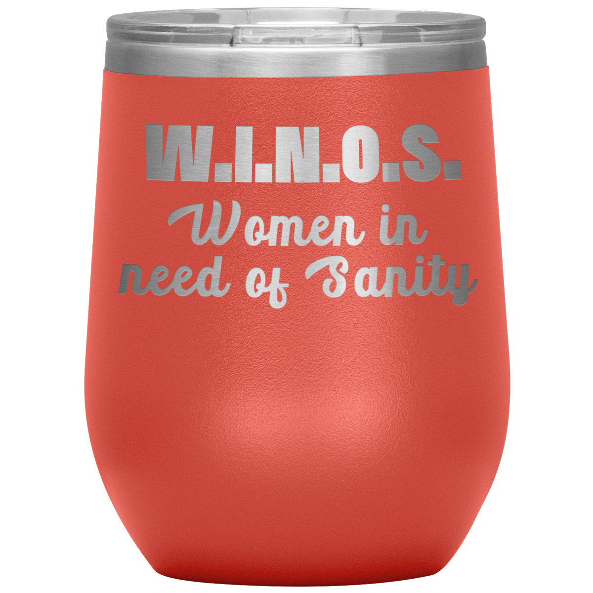 Funny Wine Tumbler W.I.N.O.S. Women In Need of Sanity