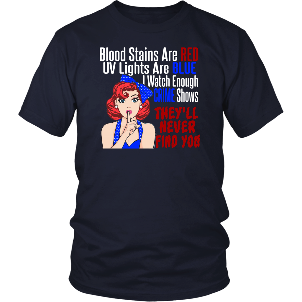 Blood Stains Are Red Crime Show T-Shirt
