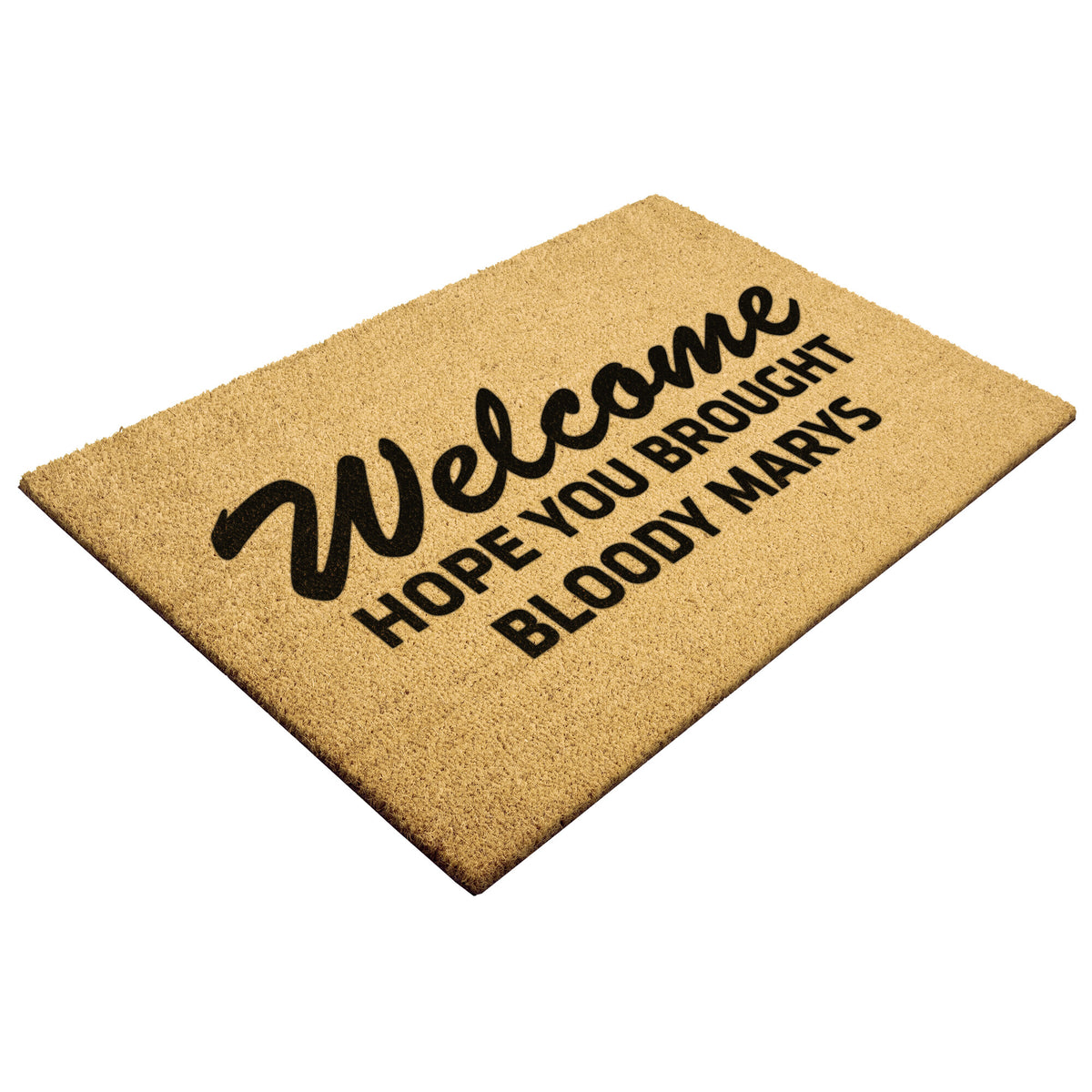 Hope You Brought Bloody Marys Welcome Mat