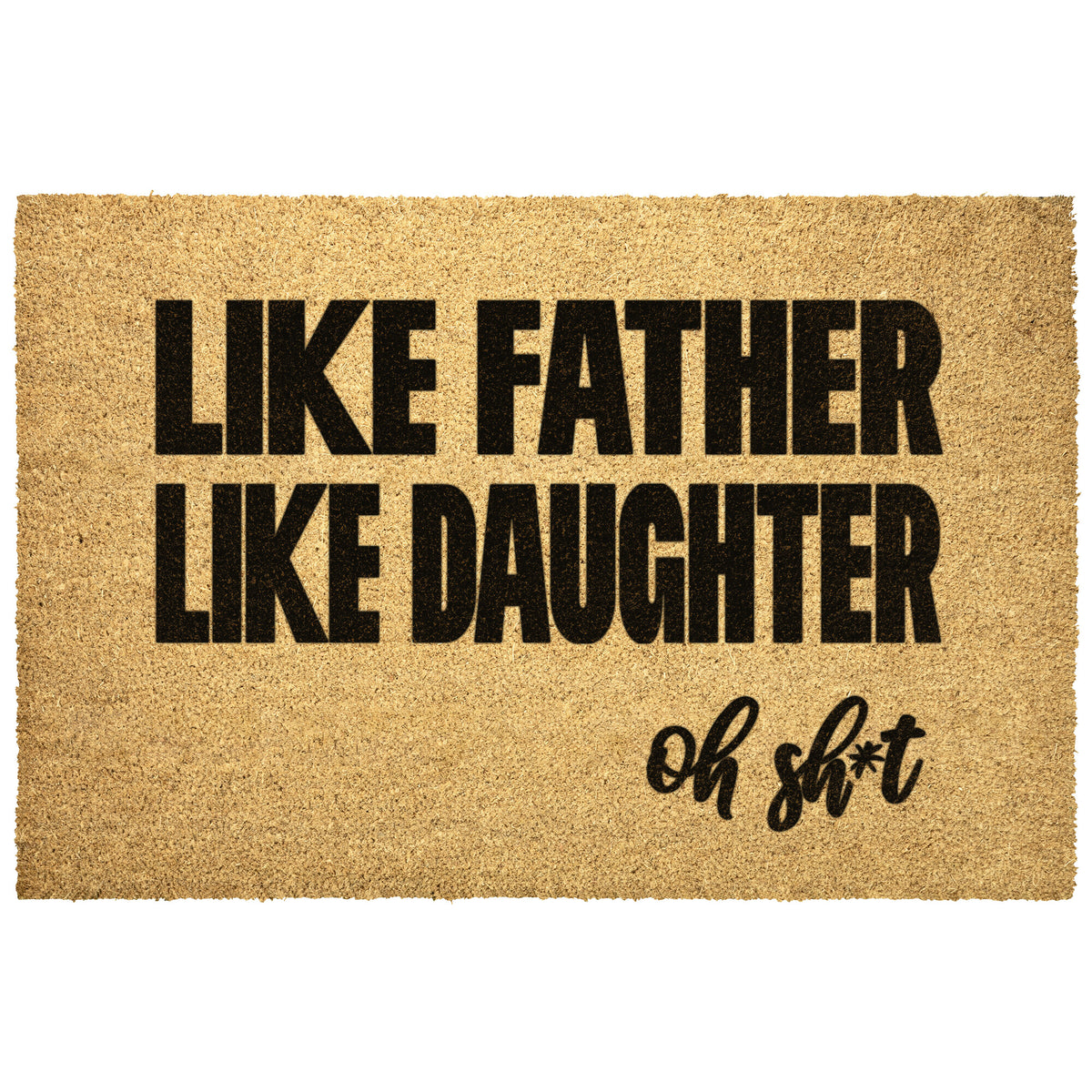 Like Father Like Daughter Doormat