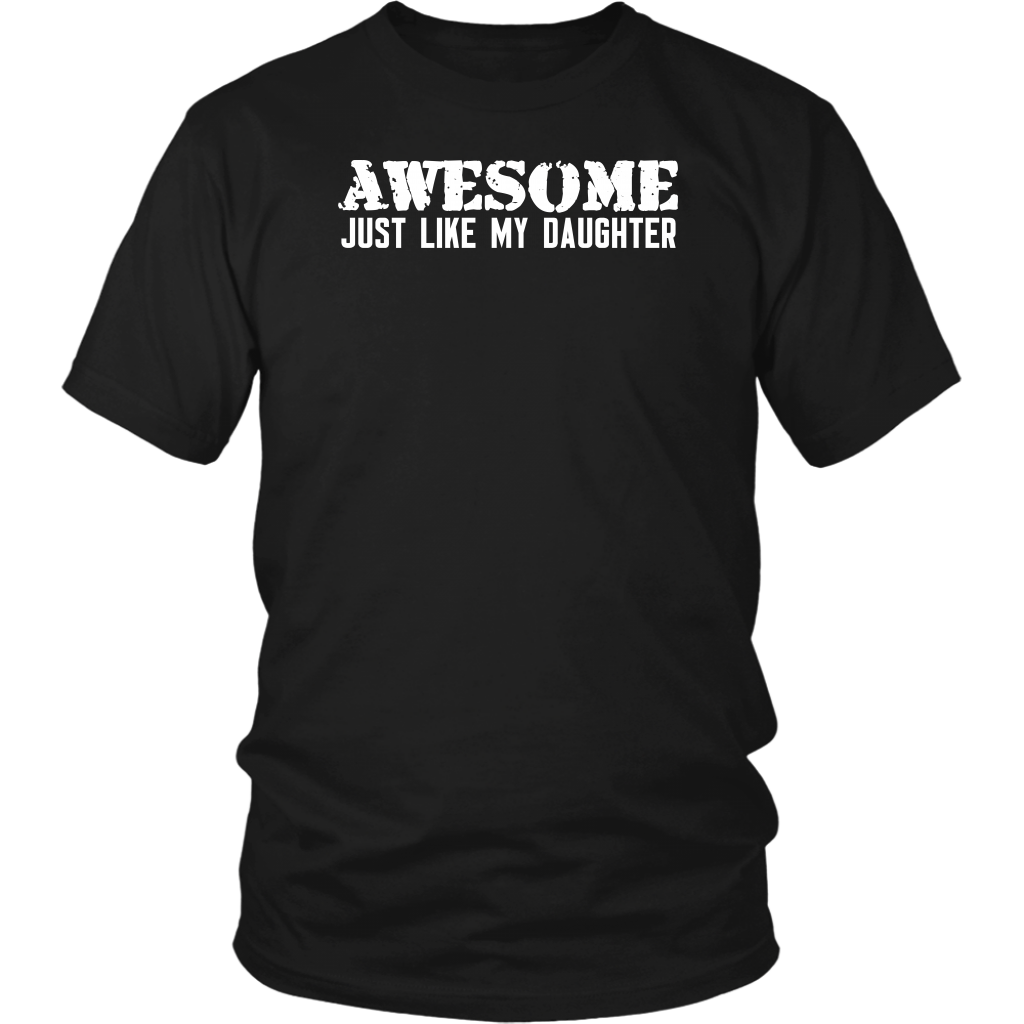 Awesome Just Like My Daughter Shirt