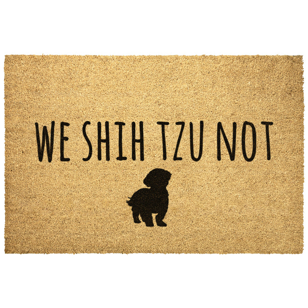 We Shih Tzu Not Doormat