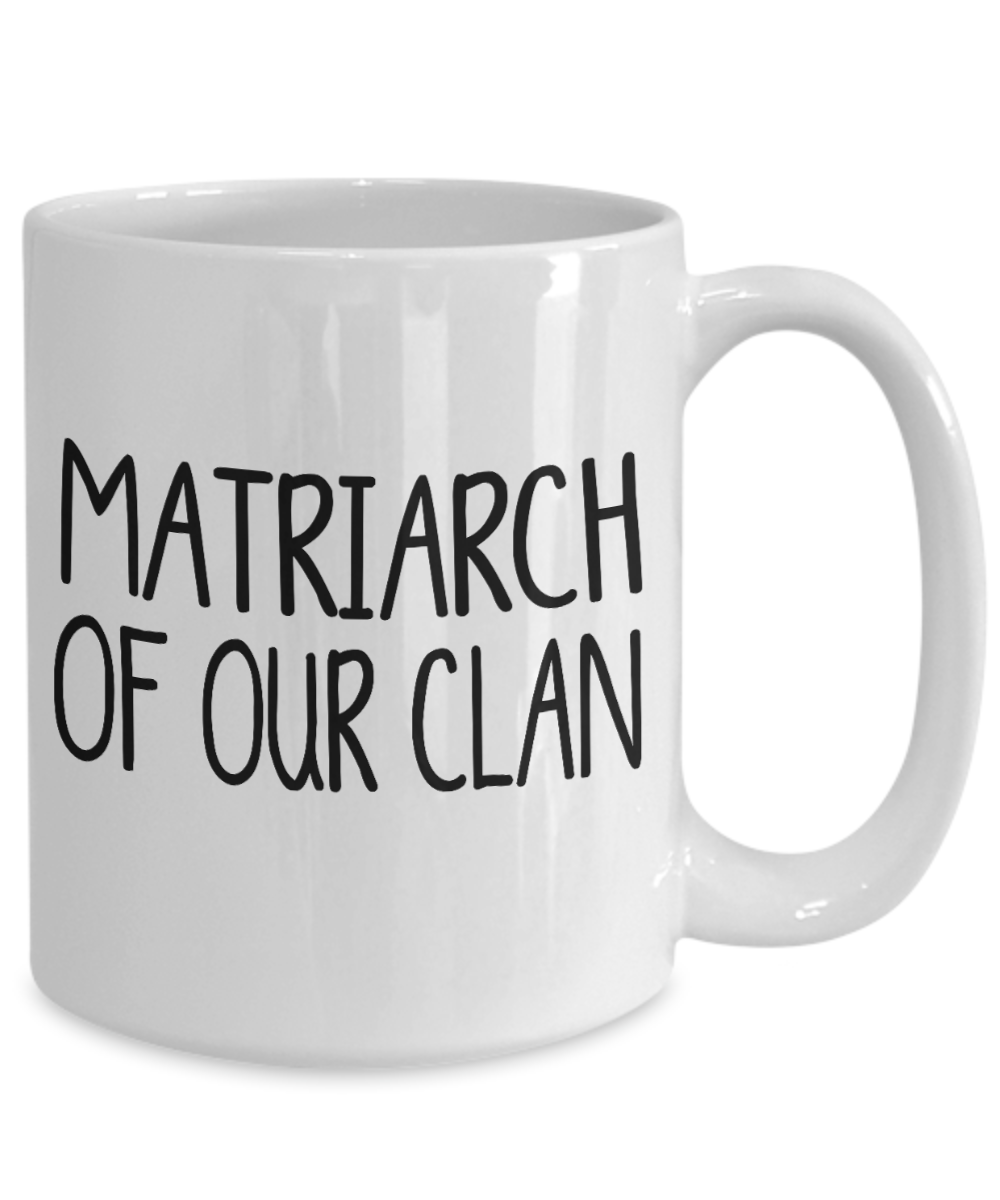 Matriarch Of Our Clan Gift Mug