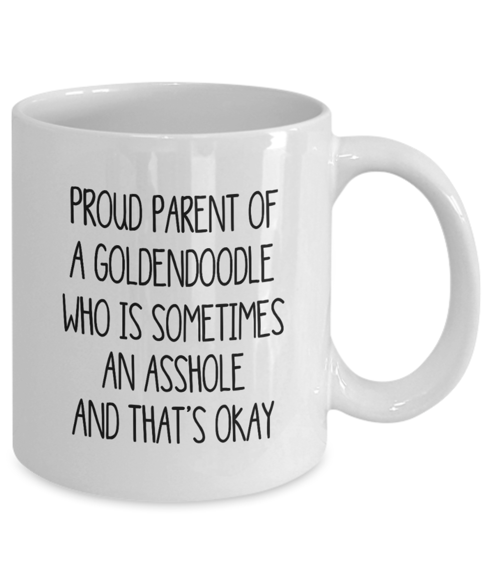 Proud Parent Of A Goldendoodle Who Is Sometimes An Asshole Funny Gift Mug