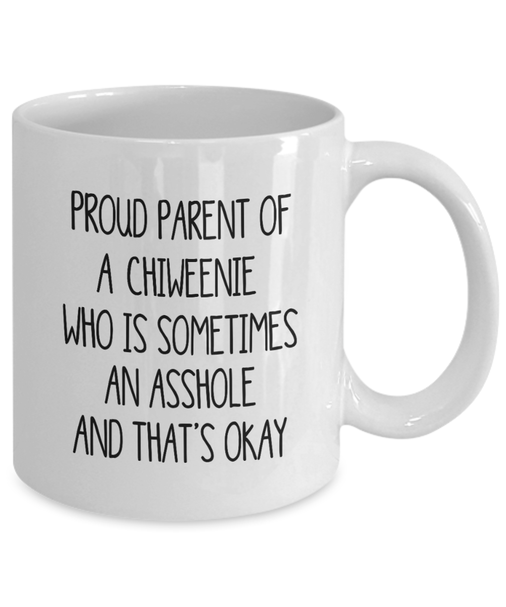 Proud Parent Chiweenie Asshole Dog Owner Gift Mug