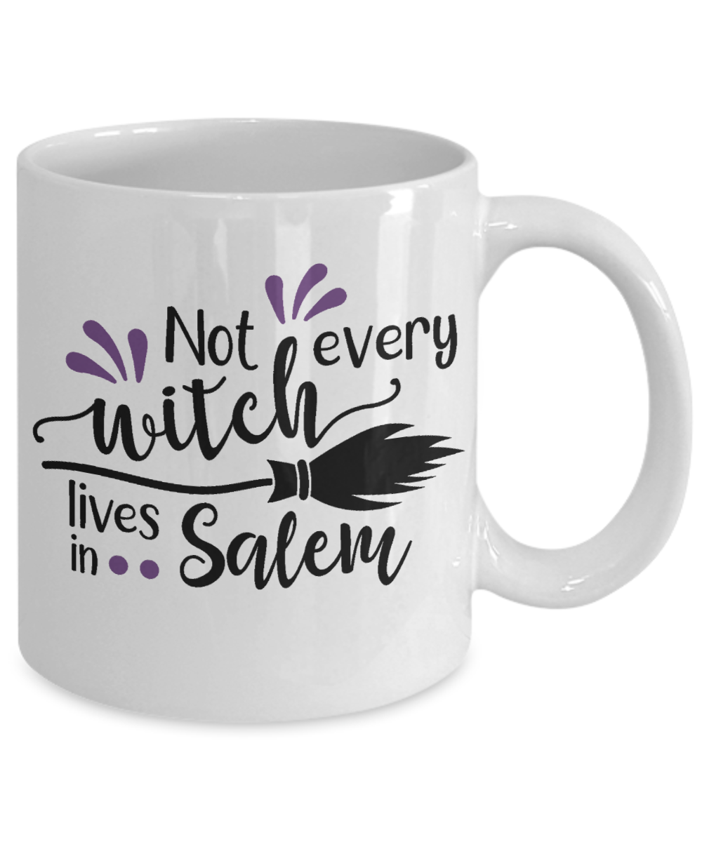 Not Every Witch Lives In Salem Mug Witches Coffee Cup