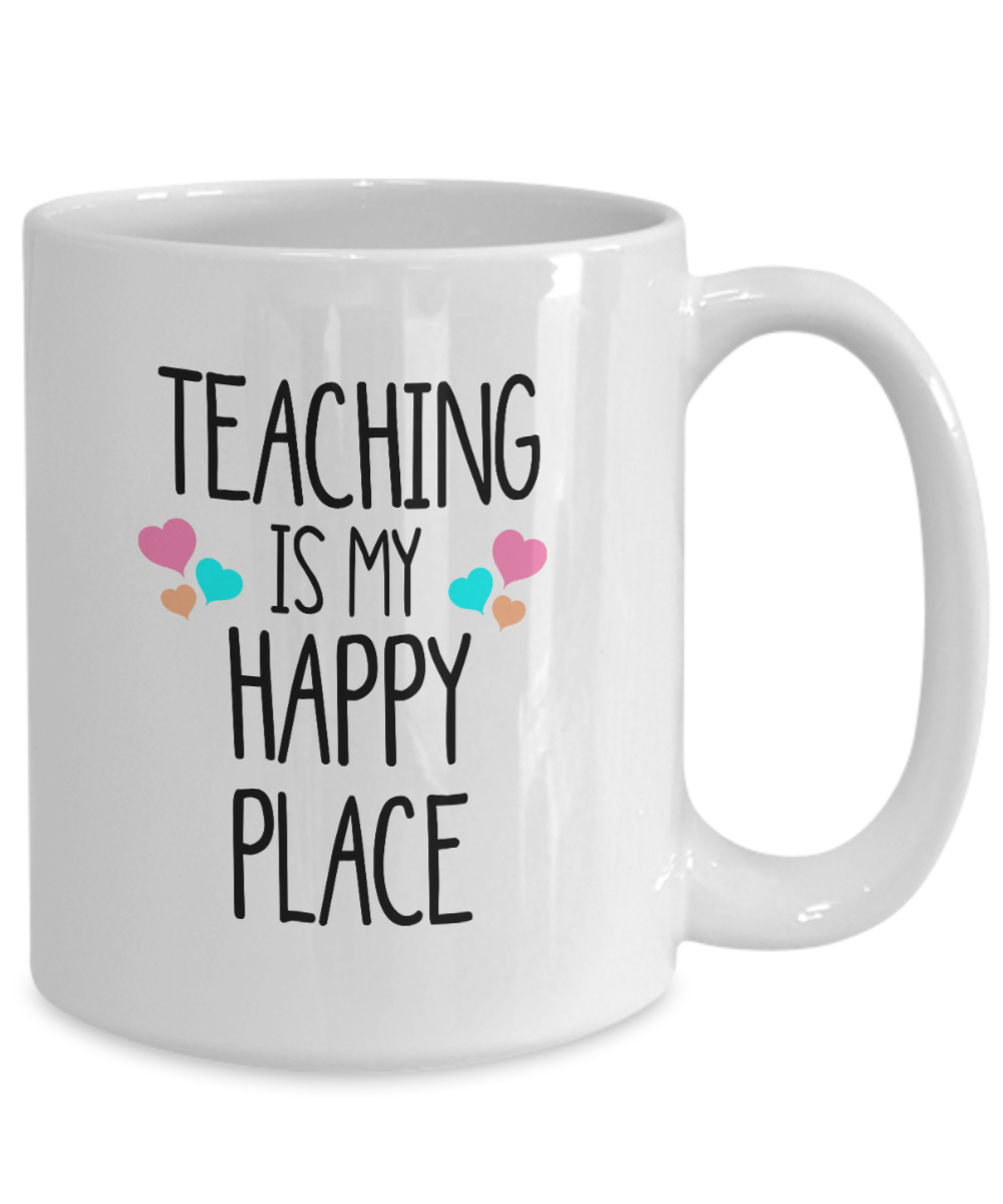 Teacher Mug Teaching Is My Happy Place Teaching gift Mug