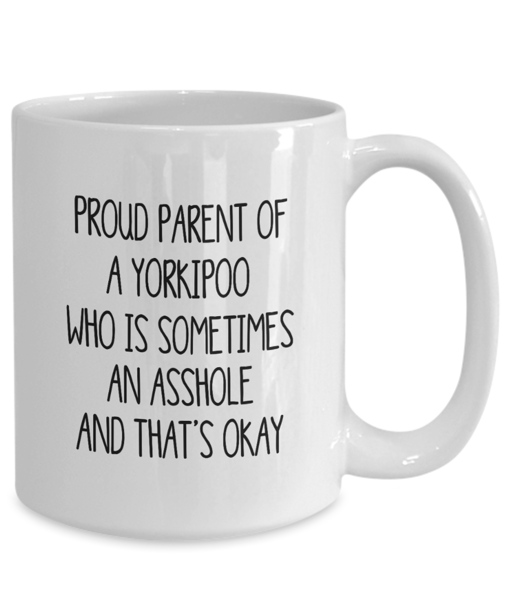 Proud Parent Of A Yorkipoo Who Is Sometimes An Asshole Gift Mug