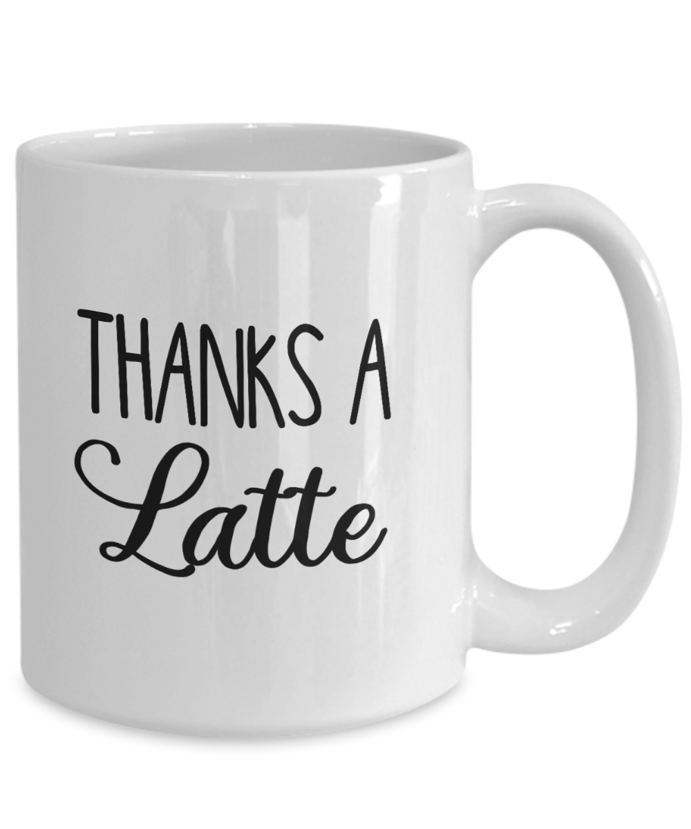 Thank You Gift Mug Thanks a Latte Fun Thank You Gift Idea