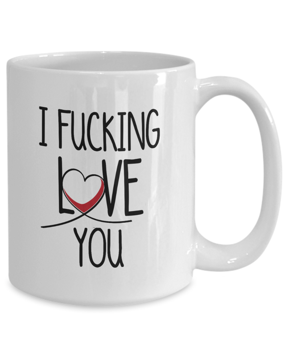 I Fucking Love You Gift Mug