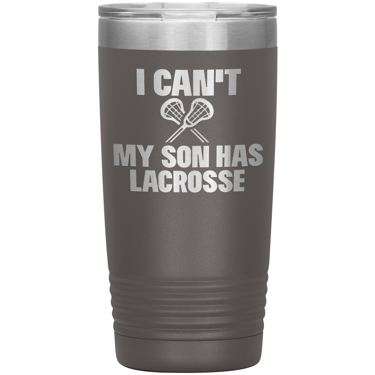 I Can't My Son Has Lacrosse Tumbler