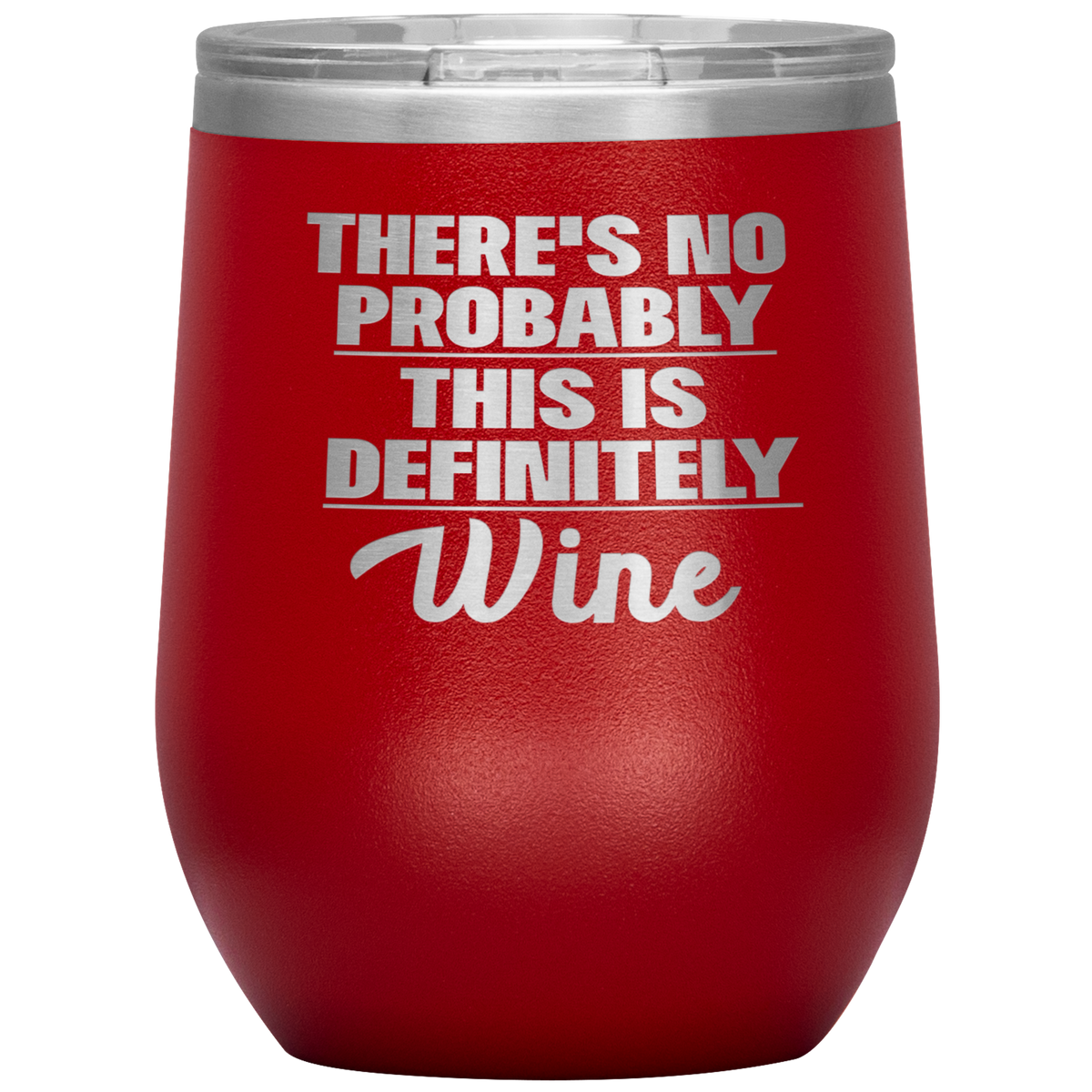 Probably Wine Funny Tumbler This is Definitely WIne