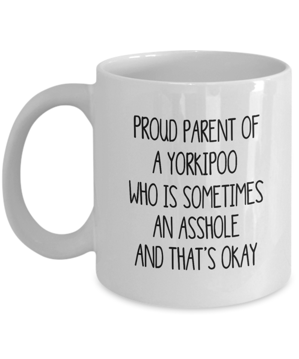 Proud Parent Of A Yorkipoo Who Is Sometimes An Asshole Gift Mug