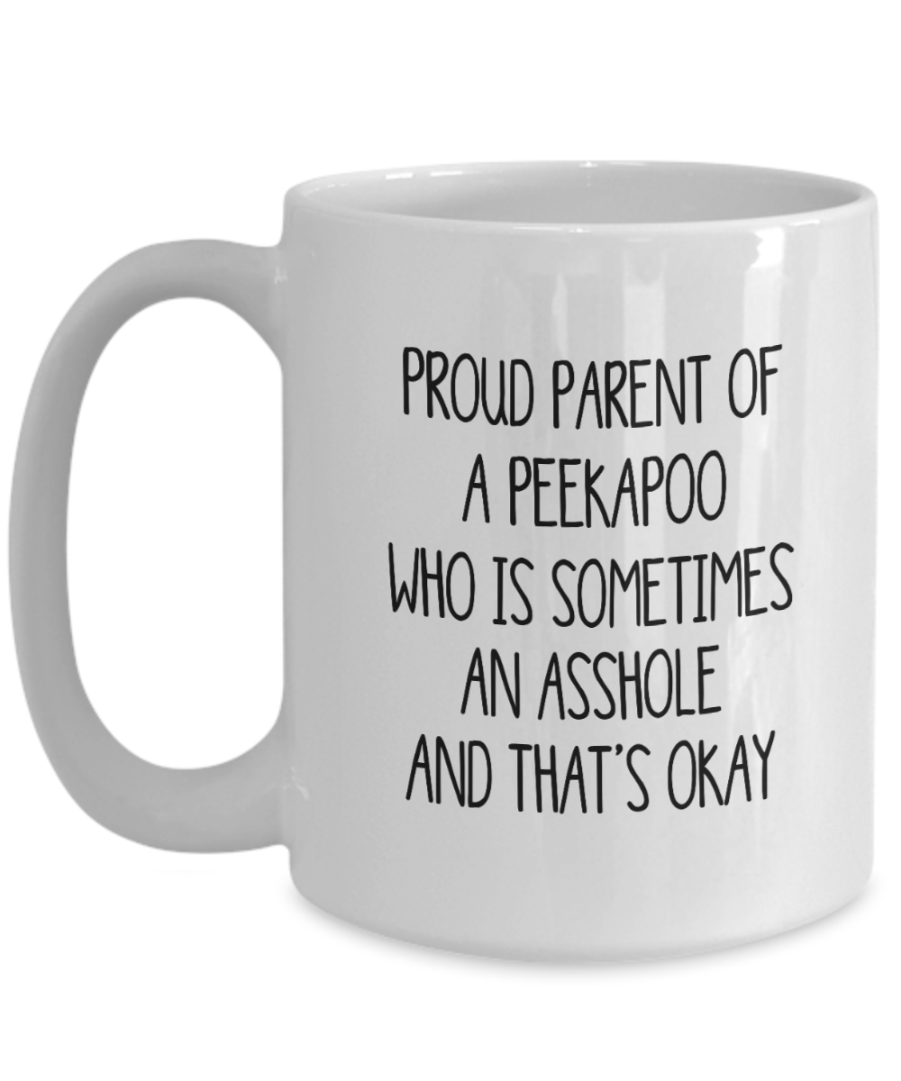 Proud Parent Of A Peekapoo Who Is Sometimes An Asshole Funny Gift Mug