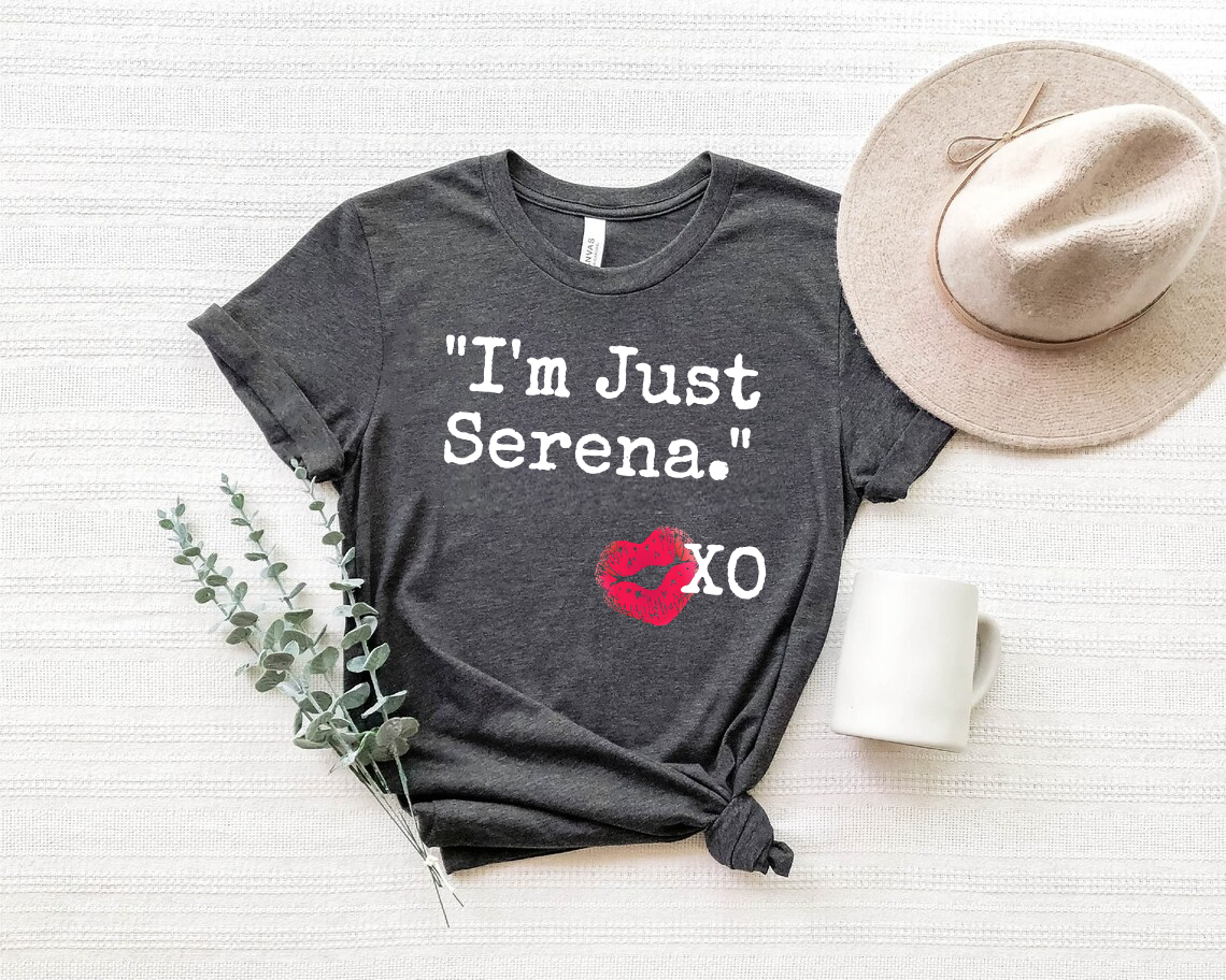 I'm Just Serena T-Shirt