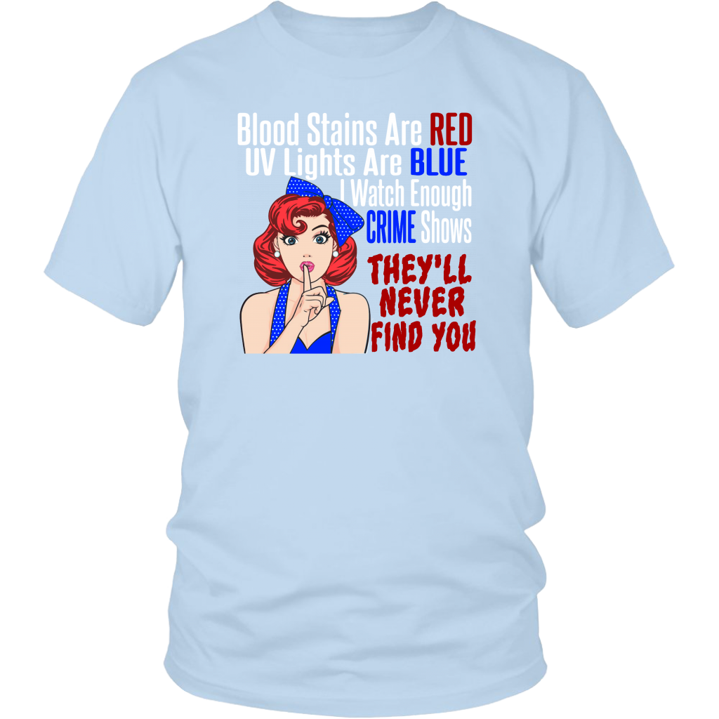Blood Stains Are Red Crime Show T-Shirt