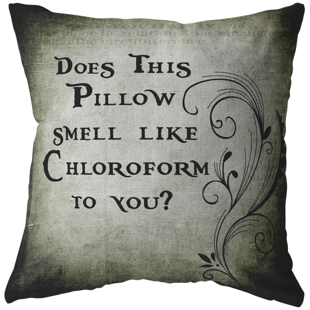 Decorative Throw Pillow Does this Smell Like Chloroform