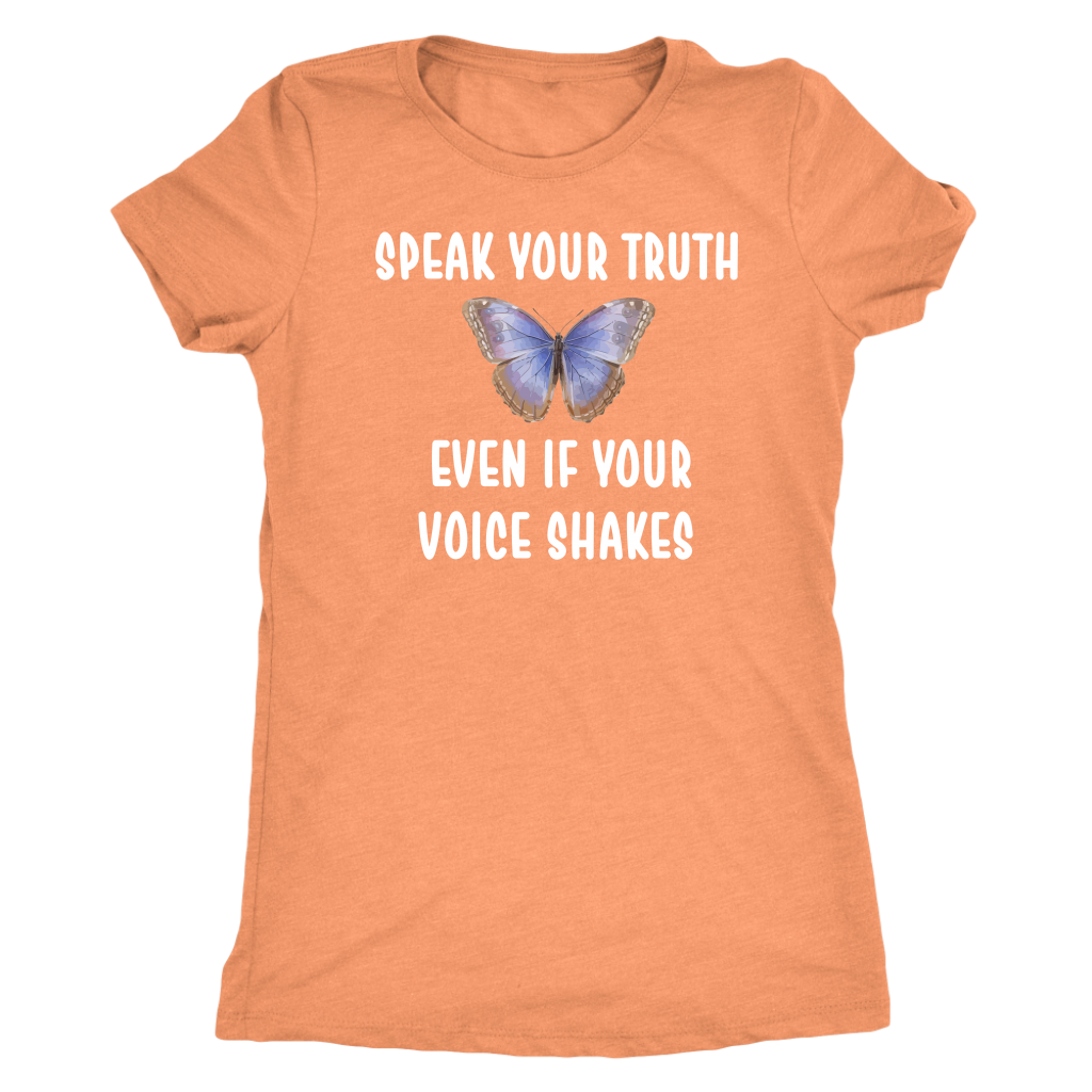 Speak Your Truth Even If Your Voice Shakes T Shirt