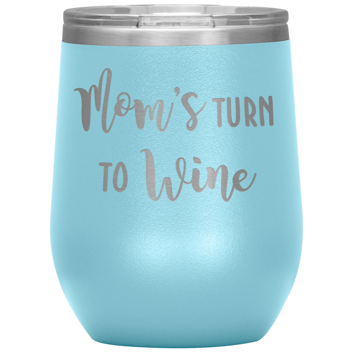 Mom's Turn To Wine Tumbler