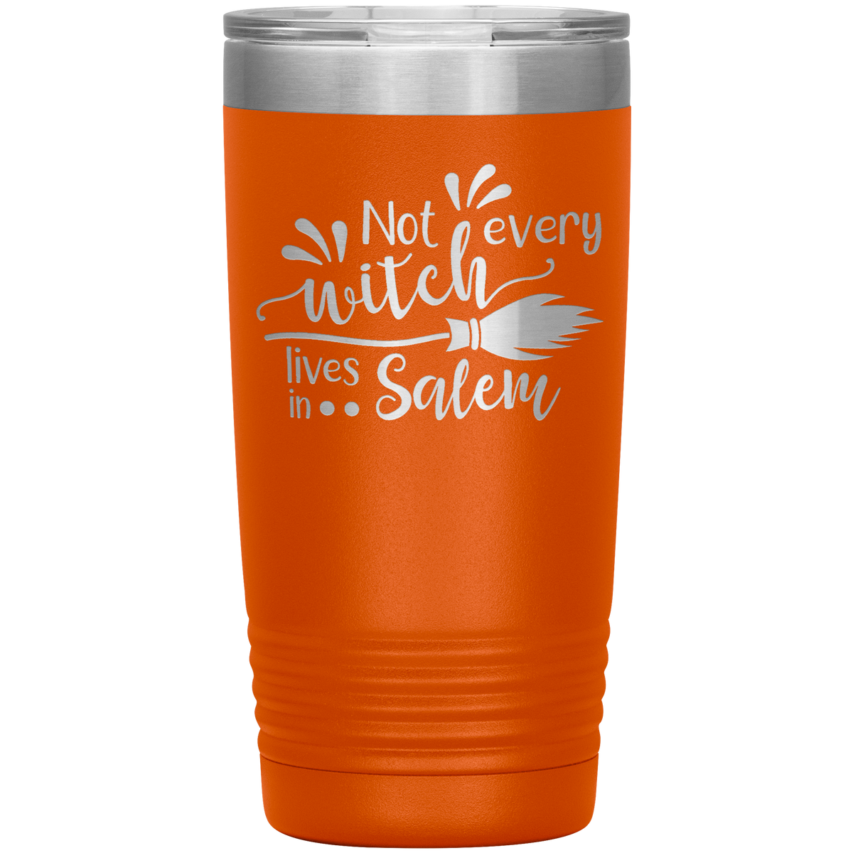 Not Every Witch Lives in Salem Tumbler 20oz