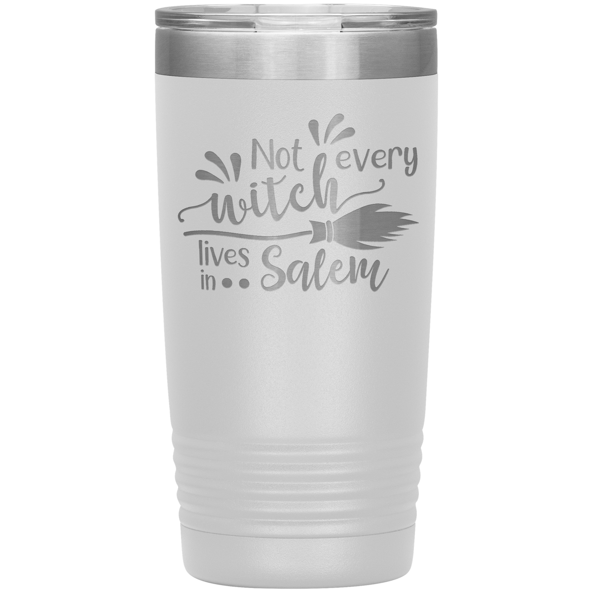 Not Every Witch Lives in Salem Tumbler 20oz